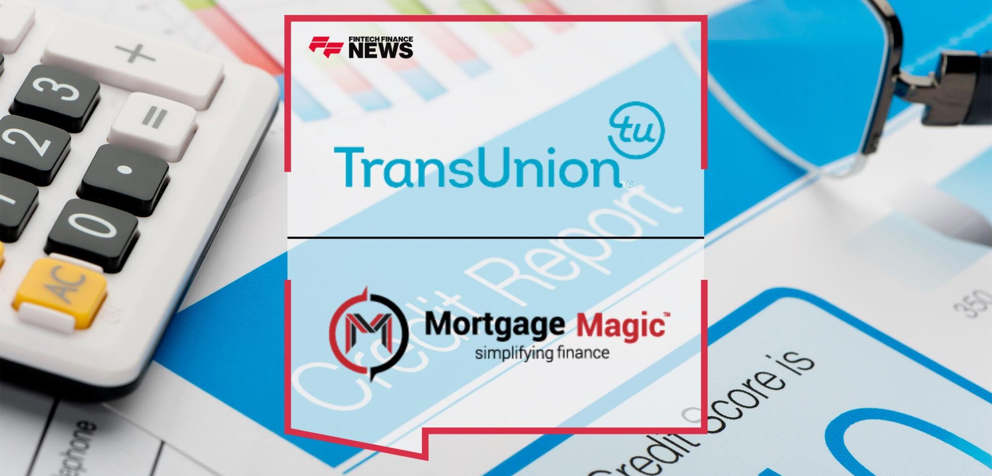 TransUnion Supports Mortgage Magic in Launching Credit Report Integration